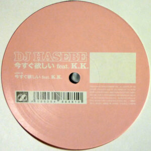 DJ Hasebe Feat. Kumi Koda - 今すぐ欲しい (12")