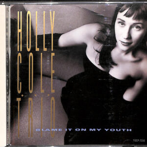 Holly Cole Trio - Blame It On My Youth (CD, Album)