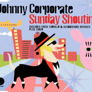Johnny Corporate - Sunday Shoutin' (CD, Single, Enh)