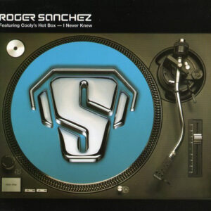 Roger Sanchez Featuring Cooly's Hot Box - I Never Knew (CD, Single)