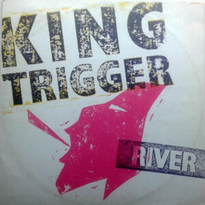 King Trigger - The River (12", Single)