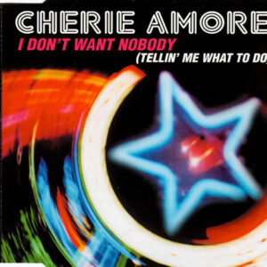 Cherie Amore - I Don't Want Nobody (Tellin' Me What To Do) (CD, Single)