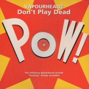 Vapourheadz - Don't Play Dead (12")