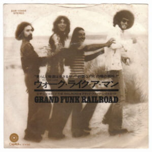 Grand Funk Railroad - Walk Like A Man = ウォーク・ライク・ア・マン (7", Single)