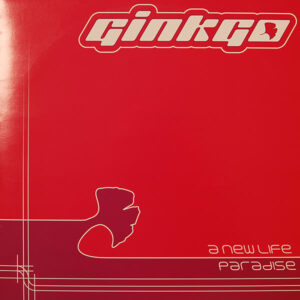 Ginkgo - A New Life / Paradise (12")