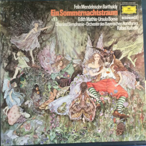Felix Mendelssohn-Bartholdy, Chor Des Bayerischen Rundfunks Und Symphonie-Orchester Des Bayerischen Rundfunks, Rafael Kubelik - Ein Sommernachtstraum (LP, Album)