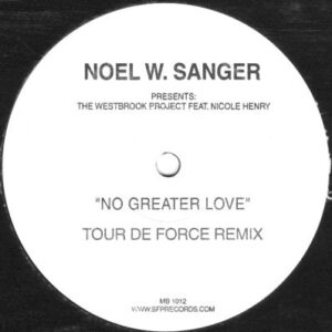 Noel W. Sanger Presents Westbrook Project Feat. Nicole Henry - No Greater Love (Remixes) (12")