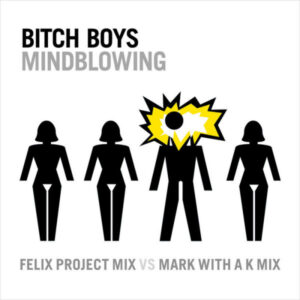 Bitch Boys - Mindblowing (12")