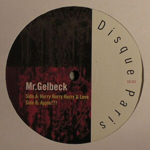Mr. Gelbeck - Hurry Hurry Hurry & Love / Apple??? (12", Unofficial)