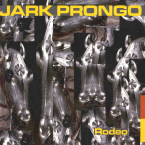 Jark Prongo - Rodeo (12")