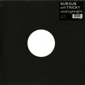 Sub Sub With Tricky - Smoking Beagles (12")