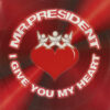 Mr. President - I Give You My Heart (12")