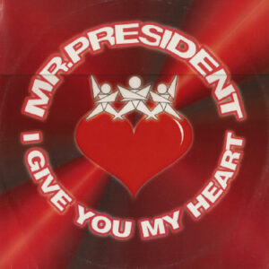 Mr. President - I Give You My Heart (12")