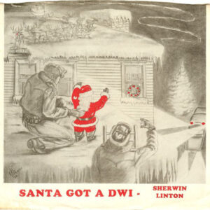 Sherwin Linton - Santa Got A DWI / An Old Christmas Card (7", Single)