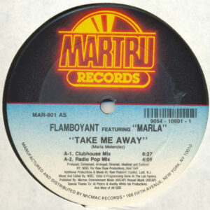 Flamboyant (3) Featuring Marla - Take Me Away (12")