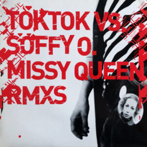 Toktok vs. Soffy O. - Missy Queen Rmxs (12")