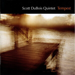 Scott DuBois Quintet - Tempest (CD, Album)