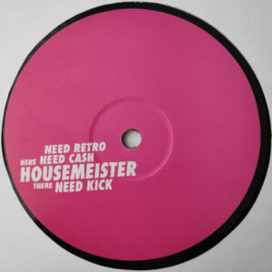 Housemeister - Need Kick (12")