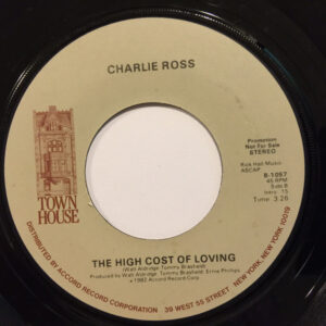 Charlie Ross - The High Cost Of Loving  (7", Single, Promo)