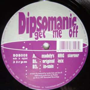 Dipsomanic - Get Me Off (12")