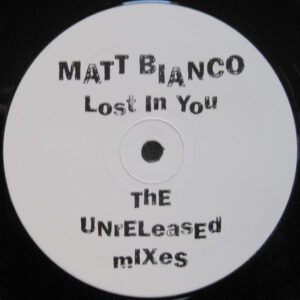 Matt Bianco - Lost In You (The Unreleased Mixes) (12")