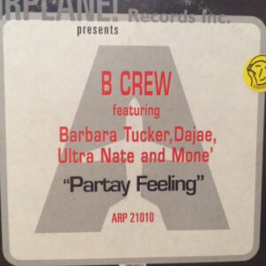 B-Crew Featuring Barbara Tucker - Partay Feeling (12")