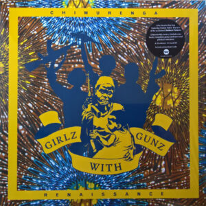 Chimurenga Renaissance - Girlz With Gunz (12", EP)