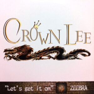 Crown Lee Featuring Zeebra - Let's Get It On (12")