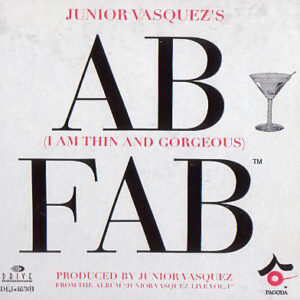 Junior Vasquez - Ab Fab (I Am Thin And Gorgeous) (12")