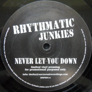 Rhythmatic Junkies - Never Let You Down (12", S/Sided, Promo, Unofficial)