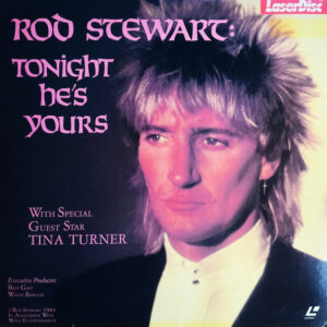 Rod Stewart With Special Guest Star Tina Turner - Tonight He's Yours (Laserdisc, 12", NTSC, CLV)