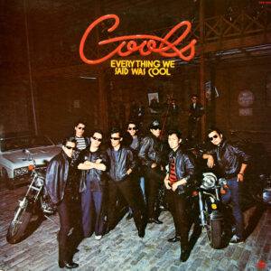 Cools - Everything We Said Was Cool = 黒のロックン・ロール／クールスの世界 (LP, Album)
