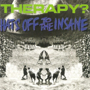 Therapy? - Hats Off To The Insane (CD, EP, Comp)