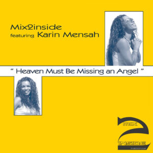 Mix2Inside Feat. Karin Mensah - Heaven Must Be Missing An Angel (12")