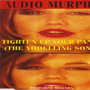Audio Murphy Featuring Melinda - Tighten Up Your Pants (The Yodelling Song) (CD, Maxi)