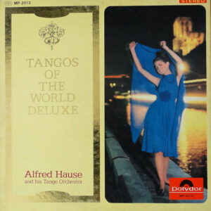 Alfred Hause And His Tango Orchestra - Tangos Of The World Deluxe (LP, Album, Dlx)