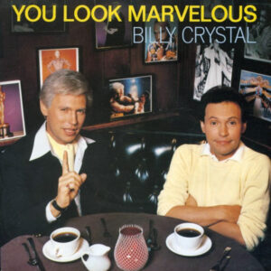 Billy Crystal - You Look Marvelous (7")