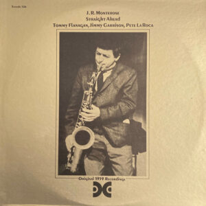 J.R. Monterose - Straight Ahead (LP, Album, Mono, RE, RM)