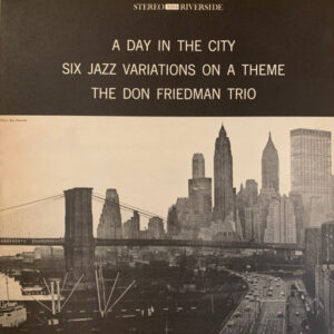 Don Friedman Trio - A Day In The City : Six Variations On A Theme (LP, RE)
