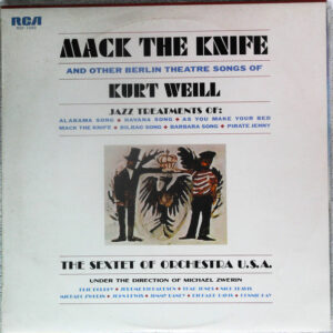 The Sextet Of Orchestra U.S.A. Under The Direction Of Mike Zwerin - Mack The Knife And Other Berlin Theatre Songs Of Kurt Weill (LP, Album, Promo, RE)