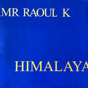 Mr Raoul K - Himalaya (12")