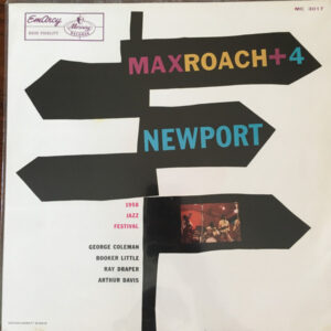 Max Roach + 4* - Max Roach + 4 At Newport (LP, Album, Mono)