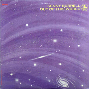 Kenny Burrell - Out Of This World (LP, Album, RE)