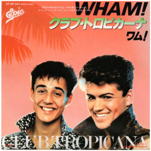 Wham! = Wham! - Club Tropicana = クラブ・トロピカーナ (7", Single, Pos)