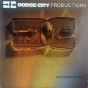 Dodge City Productions Featuring Guida De Palma - As Long As We're Around (12")