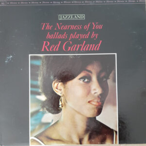 Red Garland - The Nearness Of You (LP, Album, RE)