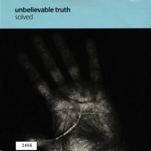 Unbelievable Truth - Solved (7", Single, Ltd, Num)