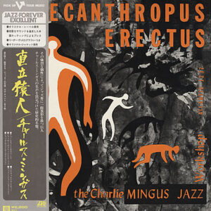 Charles Mingus Jazz Workshop = Charles Mingus Jazz Workshop - Pithecanthropus Erectus = 直立猿人 (LP, Album, Mono, RE)