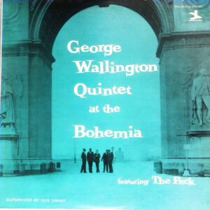 George Wallington Quintet - George Wallington Quintet At The Bohemia (LP, Album, Mono, Promo, RE)