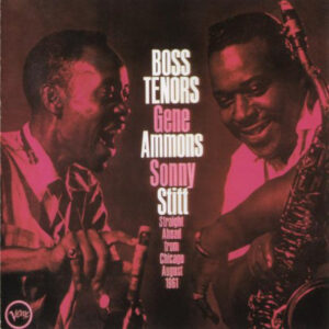 Gene Ammons - Sonny Stitt - Boss Tenors: Straight Ahead From Chicago August 1961 (LP, Album, RE)